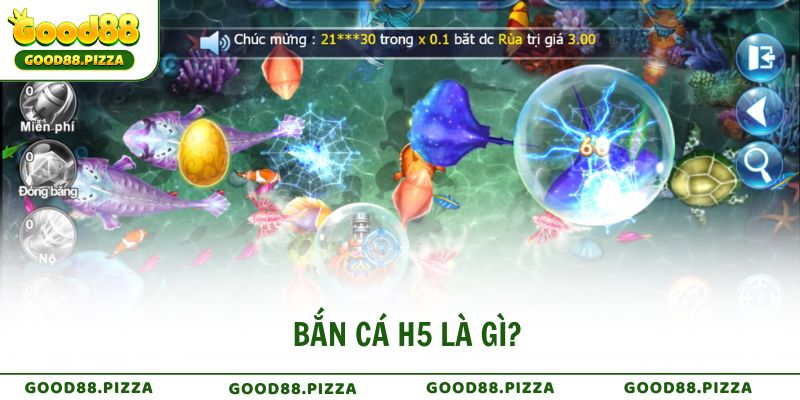 Bắn Cá H5 là gì?