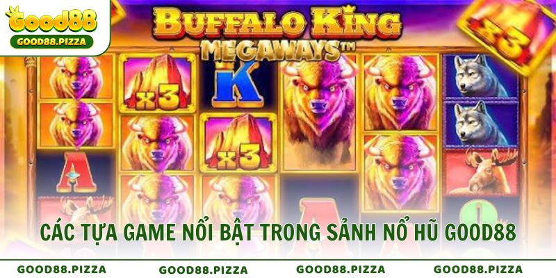 Các tựa game nổi bật trong sảnh Nổ Hũ GOOD88