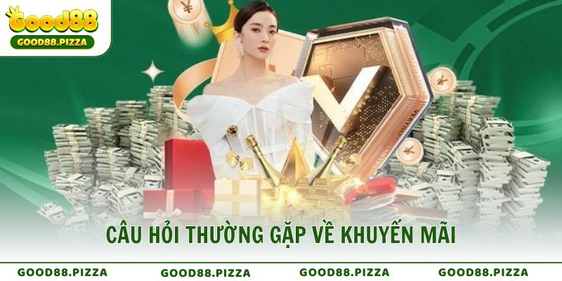 Câu hỏi thường gặp về khuyến mãi và phần thưởng