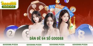 Dàn Đề 64 Số Good88 Soi Cầu Thông Minh Giúp Trúng Lớn