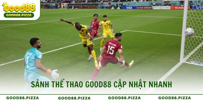 Sảnh Thể Thao GOOD88 cập nhật nhanh, đa dạng kèo cược