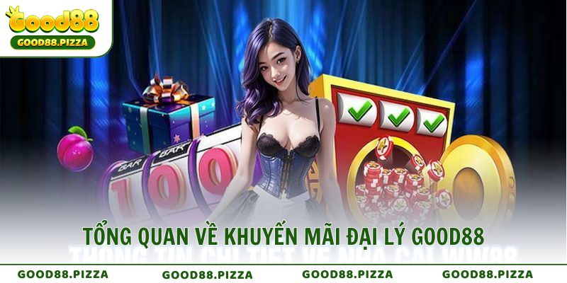 Tổng quan về khuyến mãi đại lý Good88
