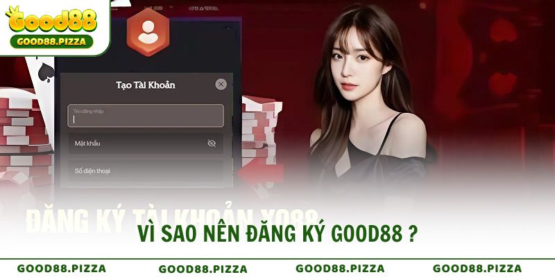 Vì sao nên đăng ký Good88 trải nghiệm thế giới giải trí đỉnh cao?